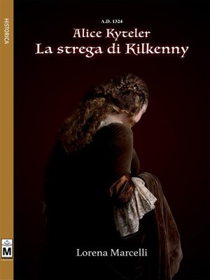cover image of A.D. 1324--Alice Kyteler--La strega di Kilkenny